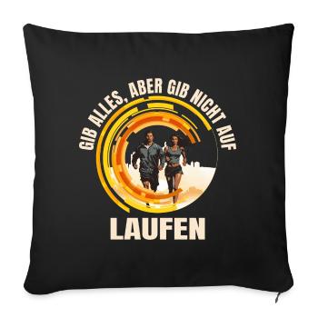 Gib alles aber gib nicht auf - Laufen - Sofakissenbezug 45 x 45 cm - Schwarz - Vorne