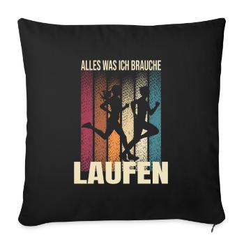 Alles was ich brauche - Laufen - Sofakissenbezug 45 x 45 cm - Schwarz - Vorne