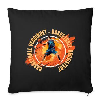 Basketball verbindet - Basketball begeistert - Sofakissenbezug 45 x 45 cm - Schwarz - Vorne