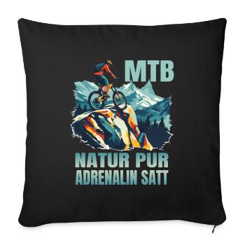 MTB: Natur pur - Adrenalin satt - Sofakissenbezug 45 x 45 cm - Schwarz - Vorne