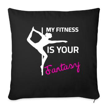 Pole Dance - My Fitness is your Fantasy - Sofakissenbezug 45 x 45 cm - Schwarz - Vorne