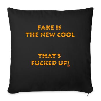 FAKE IS THE NEW COOL - Sofa pillowcase 17,3'' x 17,3'' (45 x 45 cm) - black - Front