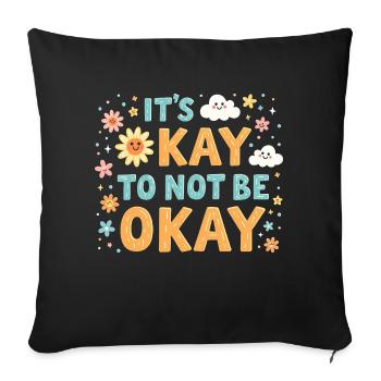 Es ist okay, nicht okay zu sein - Sofakissenbezug 45 x 45 cm - Schwarz - Vorne