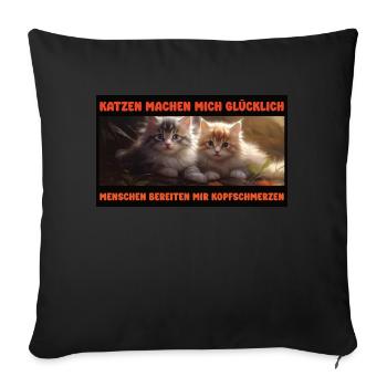Katzen machen glücklich, Menschen Kopfschmerzen - Sofakissenbezug 45 x 45 cm - Schwarz - Vorne