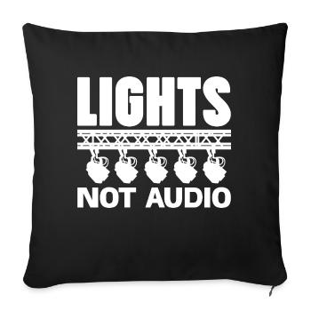 Lights Not Audio Stage Crew Design - Sofakissenbezug 45 x 45 cm - Schwarz - Vorne