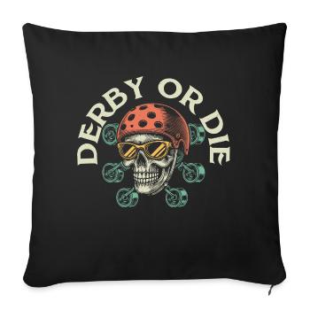 Derby Or Die Skating Roller Derby - Sofa pillowcase 17,3'' x 17,3'' (45 x 45 cm) - black - Front