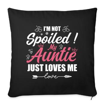 Im Not Spoiled My Auntie Just Loves Me a Team Kids - Sofa pillowcase 17,3'' x 17,3'' (45 x 45 cm) - black - Front