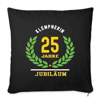 Klempnerin Jubiläum 25 Jahre 25 jähriges Jubi - Sofakissenbezug 45 x 45 cm - Schwarz - Vorne