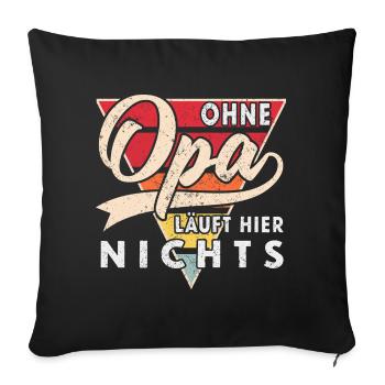Opa Geschenk Ohne Opa läuft hier nichts bester Opa - Sofakissenbezug 45 x 45 cm - Schwarz - Vorne