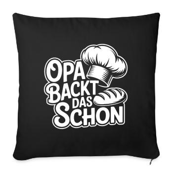 Opa backt das schon - Sofakissenbezug 45 x 45 cm - Schwarz - Vorne