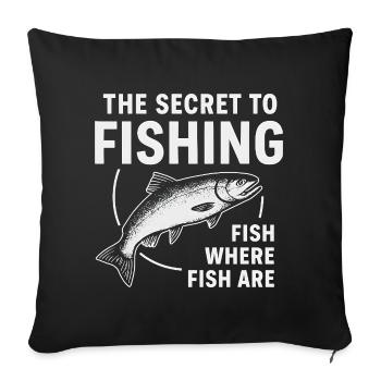 The Secret To Fishing Saying Angler Fishing Humor - Sofa pillowcase 17,3'' x 17,3'' (45 x 45 cm) - black - Front