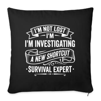 Survival Expert – I'm Not Lost Joke Design - Sofa pillowcase 17,3'' x 17,3'' (45 x 45 cm) - black - Front