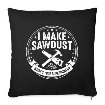 I Make Sawdust Woodwork Logo - Sofa pillowcase 17,3'' x 17,3'' (45 x 45 cm) - black - Front