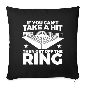 Si tu ne peux pas encaisser le coup, alors quitte le ring - Housse de coussin décorative 45 x 45 cm - noir - Devant