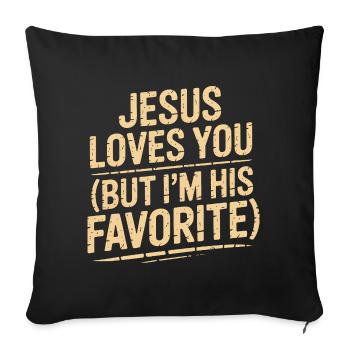 Jesus Loves You, I'm His Favorite - Sofa pillowcase 17,3'' x 17,3'' (45 x 45 cm) - black - Front