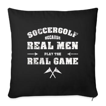 SOCCERGOLF FUSSBALLGOLF REAL MEN PLAY REAL GAME - Sofakissenbezug 45 x 45 cm - Schwarz - Vorne