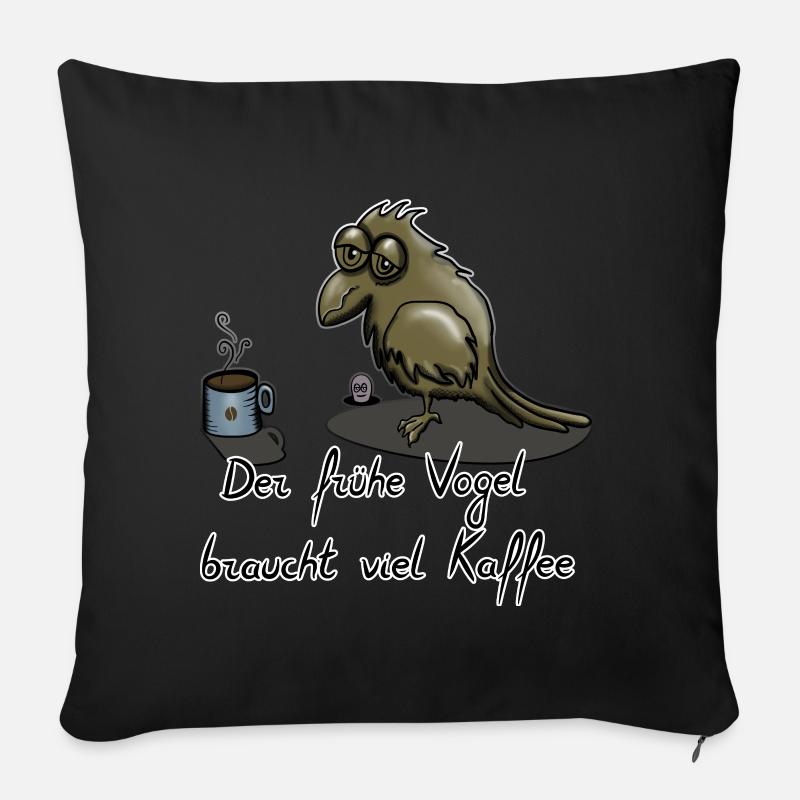 Le lève-tôt a besoin de beaucoup de café - Housse de coussin décorative 45 x 45 cm - noir