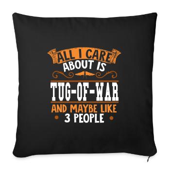 All I care about is Tug-of-War - Sofa pillowcase 17,3'' x 17,3'' (45 x 45 cm) - black - Front
