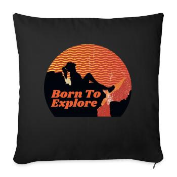 Born To Explore, climbing, outdoor sports, outdoor - Sofa pillowcase 17,3'' x 17,3'' (45 x 45 cm) - black - Front