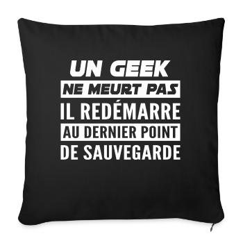 un geek ne meurt pas / humour geek - Housse de coussin décorative 45 x 45 cm - noir - Devant