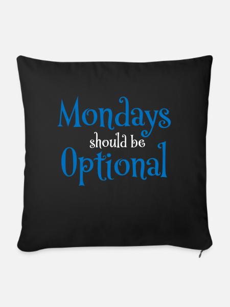Mondays should be optional - Sofakissenbezug 45 x 45 cm - Schwarz