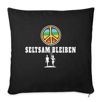 Seltsam Bleiben Spruch - Sofakissenbezug 45 x 45 cm - Schwarz - Vorne