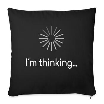I am thinking - Sofakissenbezug 45 x 45 cm - Schwarz - Vorne