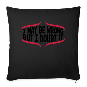 I may be wrong - Sofa pillowcase 17,3'' x 17,3'' (45 x 45 cm) - black - Front