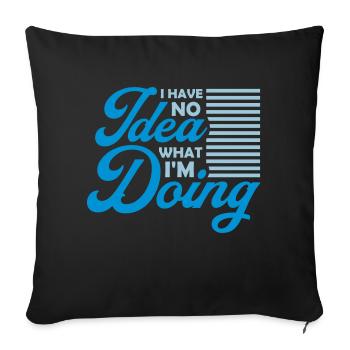 I Have No Idea - Sofa pillowcase 17,3'' x 17,3'' (45 x 45 cm) - black - Front