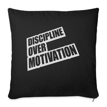 discipline over motivation quote - Sofa pillowcase 17,3'' x 17,3'' (45 x 45 cm) - black - Front