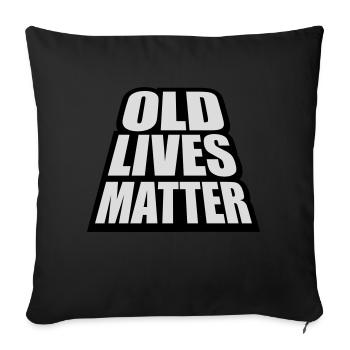 old lives matter quote - Sofa pillowcase 17,3'' x 17,3'' (45 x 45 cm) - black - Front