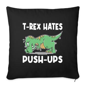 T-Rex Hates Push-ups Push-ups Funny Humor - Sofa pillowcase 17,3'' x 17,3'' (45 x 45 cm) - black - Front