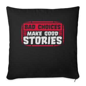 bad decisions great stories - Sofa pillowcase 17,3'' x 17,3'' (45 x 45 cm) - black - Front