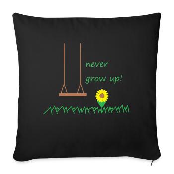 never grow up! - Sofakissenbezug 45 x 45 cm - Schwarz - Vorne
