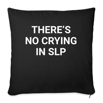 There s No Crying In SLP - Sofa pillowcase 17,3'' x 17,3'' (45 x 45 cm) - black - Front