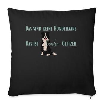 Keine Hundehaare, Border-Glitzer! - Sofakissenbezug 45 x 45 cm - Schwarz - Vorne