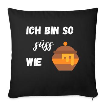 Ich bin so süss wie Honig - Sofakissenbezug 45 x 45 cm - Schwarz - Vorne