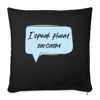 I speak fluent sarcasm - Sofa pillowcase 17,3'' x 17,3'' (45 x 45 cm) - black - Front