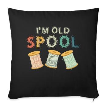 I'm Old Spool Sewing Machine Crafting - Sofa pillowcase 17,3'' x 17,3'' (45 x 45 cm) - black - Front