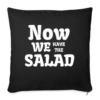 Now We Have The Salad! - Sofa pillowcase 17,3'' x 17,3'' (45 x 45 cm) - black - Front