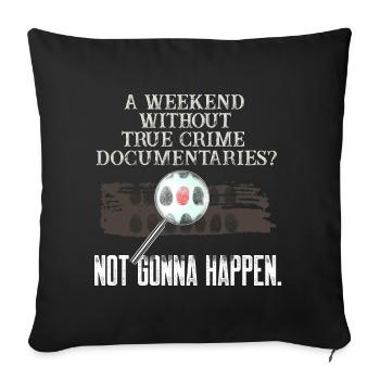 True Crime Junkie ne se produira pas Semaine du vrai crime - Housse de coussin décorative 45 x 45 cm - noir - Devant