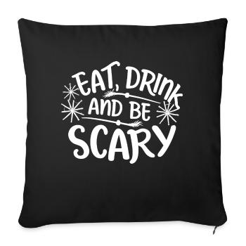Eat Drink And Be Scary - Sofa pillowcase 17,3'' x 17,3'' (45 x 45 cm) - black - Front