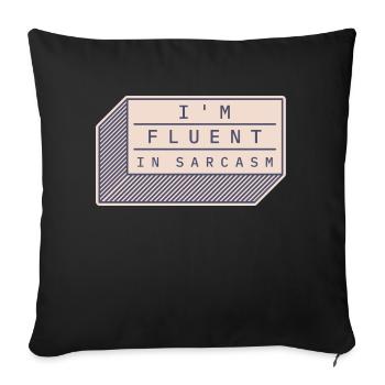 I'm fluent in sarcasm - Sofa pillowcase 17,3'' x 17,3'' (45 x 45 cm) - black - Front