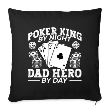 Poker King By Night Dad Hero By Day Poker Papa - Sofa pillowcase 17,3'' x 17,3'' (45 x 45 cm) - black - Front