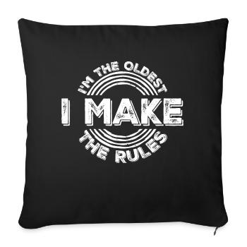 I'm The Oldest I Make The Rules Sibling Joke - Sofa pillowcase 17,3'' x 17,3'' (45 x 45 cm) - black - Front