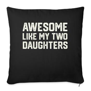 AWESOME LIKE MY TWO DAUGHTERS Father's Day - Sofa pillowcase 17,3'' x 17,3'' (45 x 45 cm) - black - Front