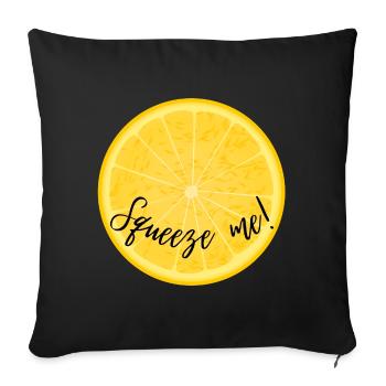 Squeeze Me | Lemon, funny sayings - Sofa pillowcase 17,3'' x 17,3'' (45 x 45 cm) - black - Front