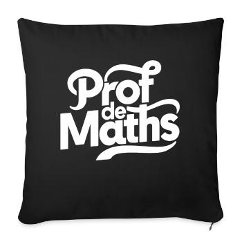 Prof de maths - Housse de coussin décorative 45 x 45 cm - noir - Devant