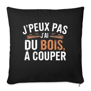 I Can'tI Have Wood To Cut - Sofa pillowcase 17,3'' x 17,3'' (45 x 45 cm) - black - Front