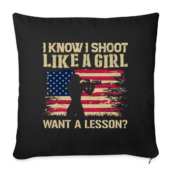 I Know I Shoot Like A Girl Want A Lesson - Housse de coussin décorative 45 x 45 cm - noir - Devant